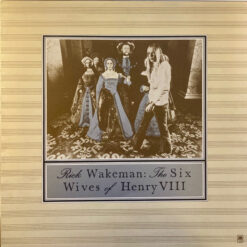 Rick Wakeman - The Six Wives Of Henry VIII