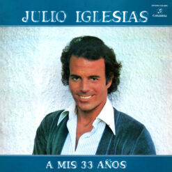 Julio Iglesias - A Mis 33 Años