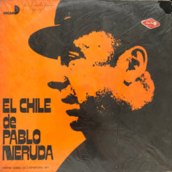 Pablo Neruda - El Chile de Pablo Neruda