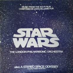 John Williams (4), The London Philharmonic Orchestra* - Star Wars / A Stereo Space Odyssey
