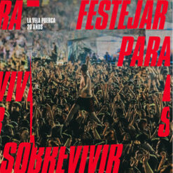 La Vela Puerca - Festejar Para Sobrevivir